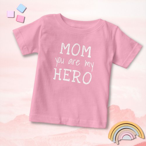 Pink Mom you are my Hero Typography Mothers Day Baby T_Shirt