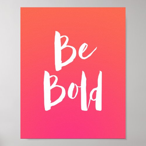 Pink Motivational Quote Be Bold Poster