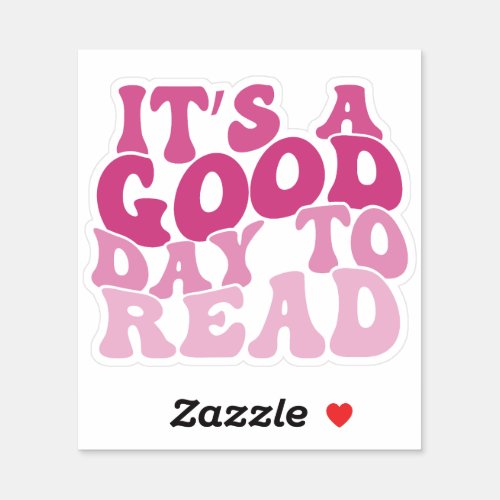 Pink Multicolored Its A Good Day To Read Vinyl Sticker