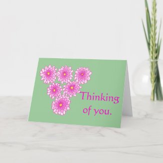 Pink Mums Flowers Thinking of you Cards
