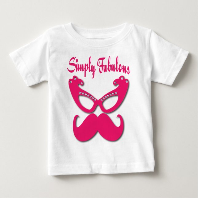 Pink Mustache and Pink Glasses Simply Fabulous Baby T-Shirt (Front)