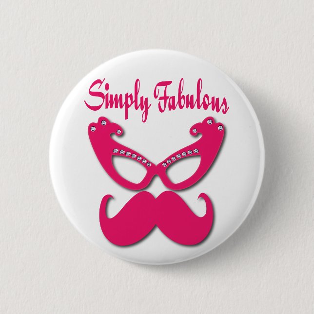 Pink Mustache and Pink Glasses Simply Fabulous Button (Front)