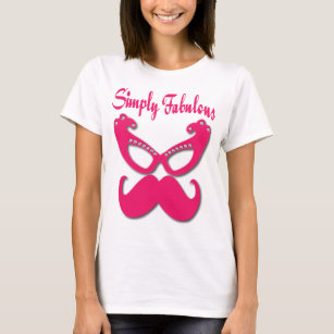 Pink Mustache and Pink Glasses Simply Fabulous T-Shirt