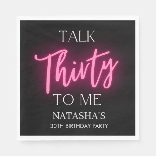 Pink Neon Talk 30 To Me 30th Birthday Party  Napkins