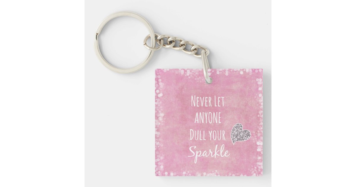 Never Dull Your Sparkle Quote, Girly Pink Glitter Keychain