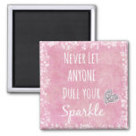 Pink Never Let Anyone Dull Your Sparkle Quote Magnet at Zazzle