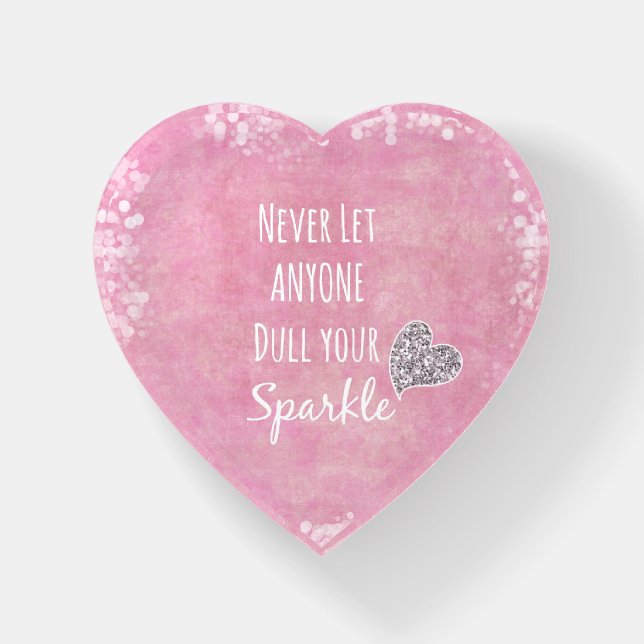 Pink Never let anyone dull your sparkle Quote Paperweight (Front)