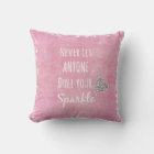 Pink Never let anyone dull your sparkle Quote Throw Pillow | Zazzle