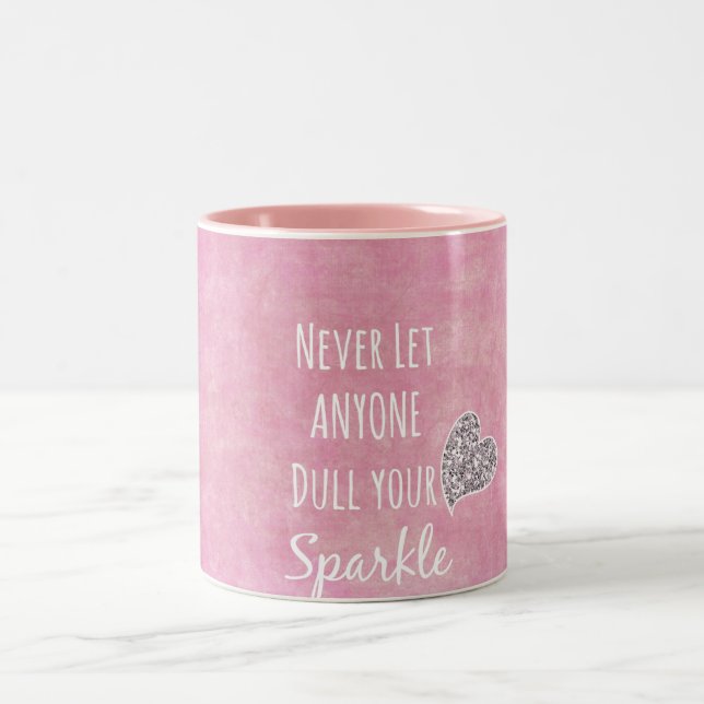Pink Never let anyone dull your sparkle Quote Two-Tone Coffee Mug (Center)