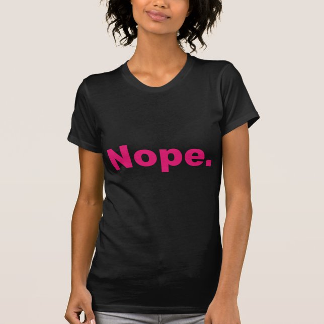 Pink 'Nope.' Design T-Shirt (Front)