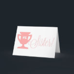Pink Number One Sister Trophy Happy Birthday Card<br><div class="desc">Pink Number One Sister Trophy Happy Birthday Card 
 A cute,  sweet and unique birthday card to give your sister on her birthday.</div>