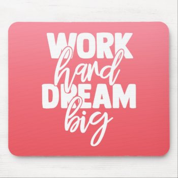 Pink Ombre Work Hard Dream Big Mousepad by BryBry07 at Zazzle