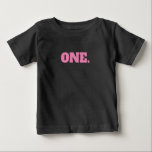 Pink One First Birthday Baby T-Shirt<br><div class="desc">A first birthday t-shirt featuring the number one in pink.</div>