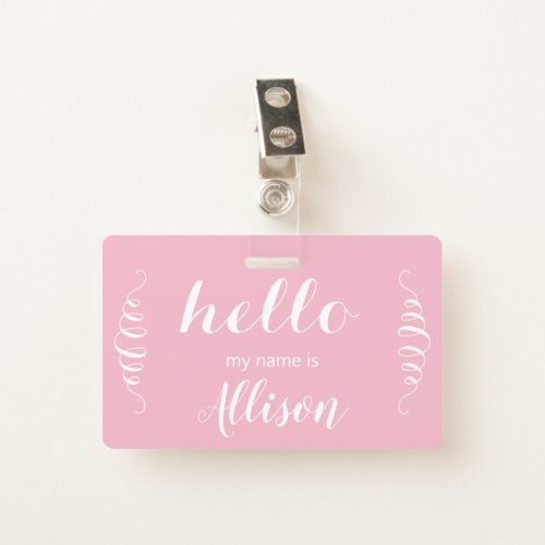 Pink or Any Custom Color Hello my Name is Badge