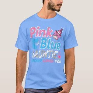 Pink Or Blue Auntie Loves You Baby Gender Reveal T-Shirt