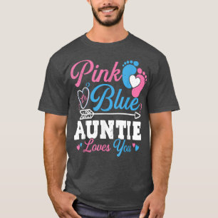 Pink Or Blue Auntie Loves You Cute Gender Reveal B T-Shirt