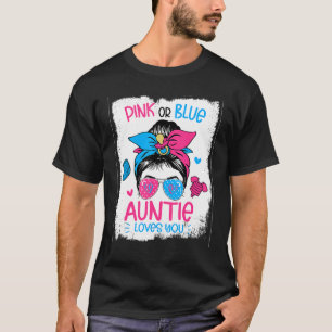 Pink Or Blue Auntie Loves you Gender Reveal Messy  T-Shirt