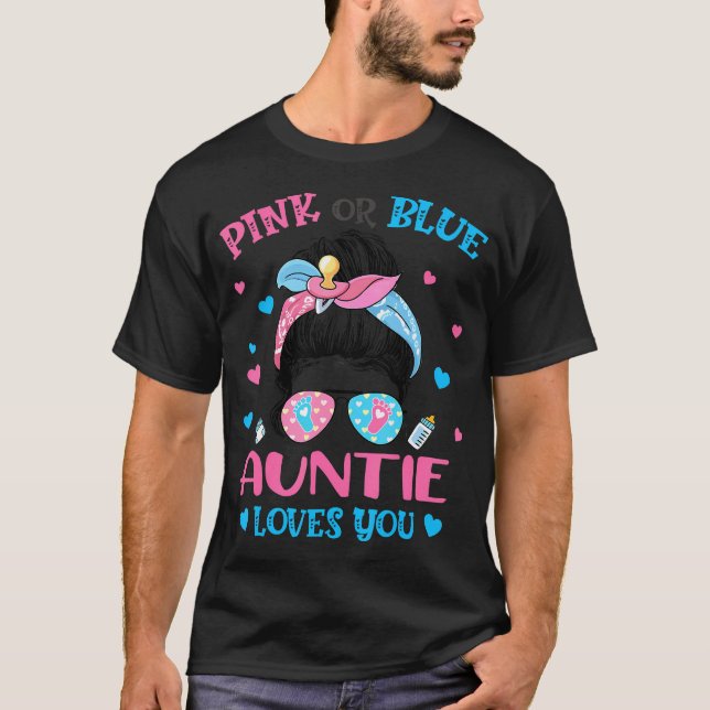 Pink Or Blue Auntie Loves You Gender Reveal Messy  T-Shirt (Front)