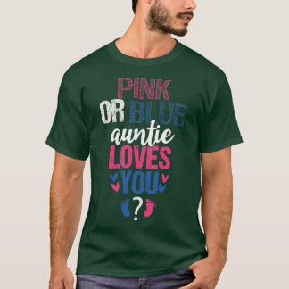 Pink or blue Auntie loves you T-Shirt