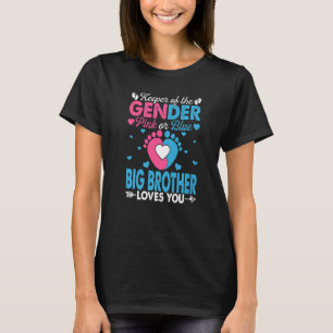 Pink Or Blue Big Brother Loves You Gender Reveal C T-Shirt