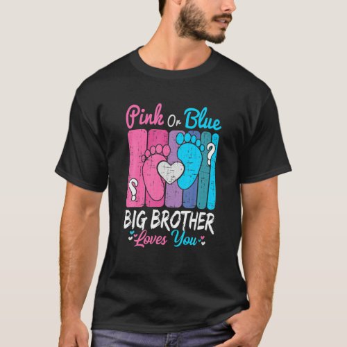 Pink Or Blue Big Brother Loves You Gender Reveal P T_Shirt