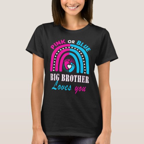 Pink Or Blue Big Brother Loves You Gender Reveal P T_Shirt