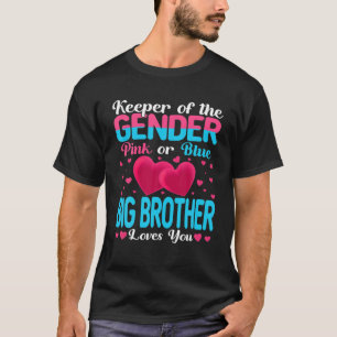 Pink Or Blue Big Brother Loves You Keeper Gender R T-Shirt