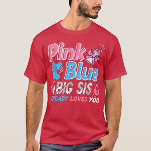 Pink Or Blue Big Sis Loves You Baby Gender Reveal T-Shirt