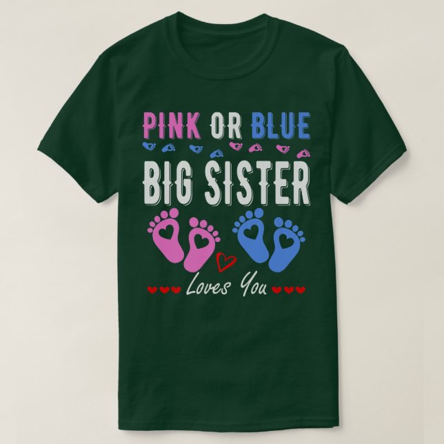 Pink Or Blue Big Sister Loves You Gender Reveal  T-Shirt (Design Front)