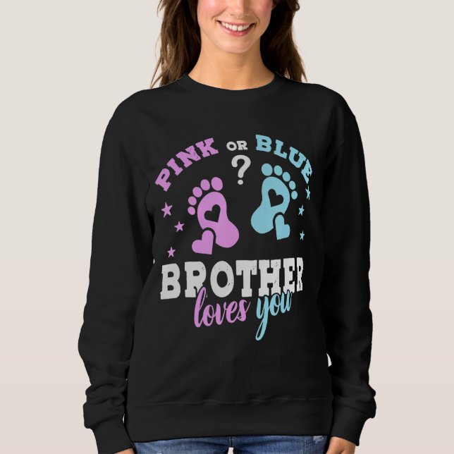 Pink Or Blue Brother Love You  Father's Day Sweatshirt (Front)
