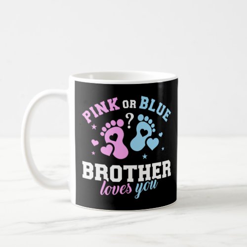 Pink or Blue brother Love you Funny Fathers Day  Coffee Mug