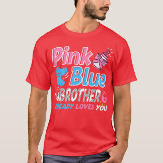 Pink Or Blue Brother Loves You Baby Gender Reveal T-Shirt