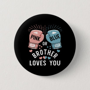 Pink Or Blue Brother Loves You Boxing Gender Revea Button