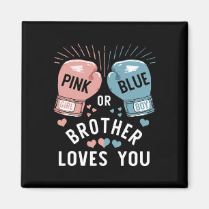 Pink Or Blue Brother Loves You Boxing Gender Revea Magnet