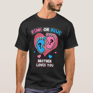 Pink Or Blue Brother Loves You Gender Reveal Annou T-Shirt