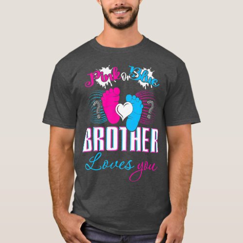 Pink Or Blue Brother Loves You Gender Reveal Baby  T_Shirt