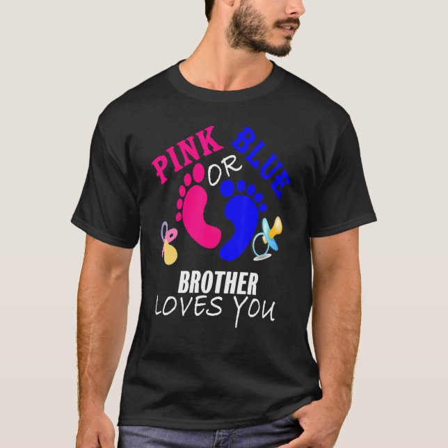 Pink Or Blue Brother Loves You Gender Reveal Baby T-Shirt (Front)