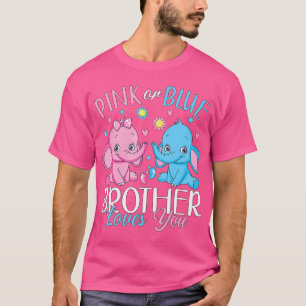 Pink Or Blue Brother Loves You Gender Reveal Eleph T-Shirt