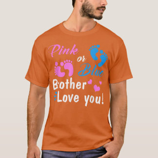 Pink Or Blue Brother Loves You Gender Reveal Party T-Shirt