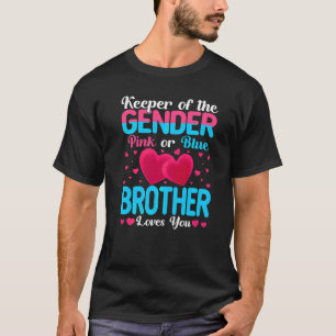 Pink Or Blue Brother Loves You Keeper Gender Revea T-Shirt