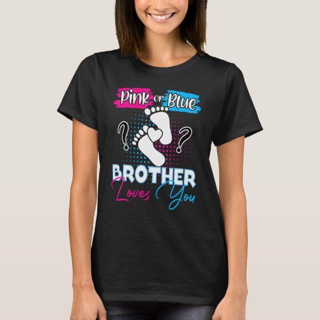 Pink or Blue Brother Loves You Pregnancy Gender Re T-Shirt (Front)