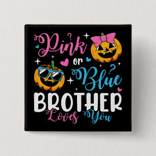 Pink Or Blue Brother Loves You Pumpkin Baby Square Button