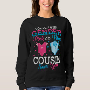 Pink Or Blue Cousin Keeper Of The Gender Cousin Lo Sweatshirt