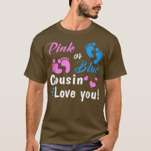 Pink Or Blue Cousin Loves You Gender Reveal Party T-Shirt