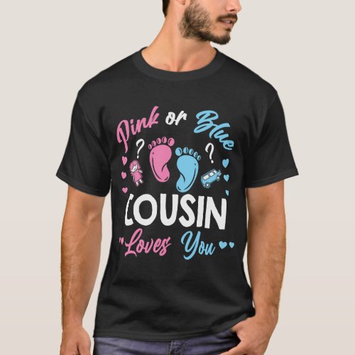 Pink Or Blue Cousin Loves You Gender Reveal T_Shirt
