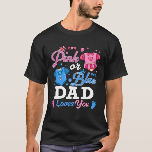 Pink Or Blue Dad Loves You  Baby Gender Reveal Kee T-Shirt (Front)