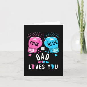 Pink Or Blue Dad Loves You Boxing Gender Reveal Pa Card