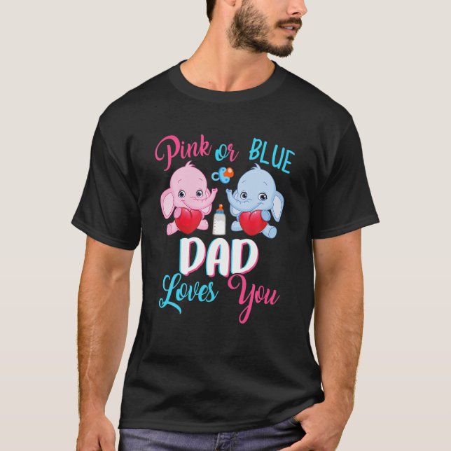Pink Or Blue Dad Loves You Elephants-Baby Gender T-Shirt (Front)