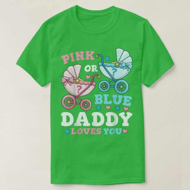 Pink or Blue Daddy Dad Father Gender Reveal Party  T-Shirt (Design Front)