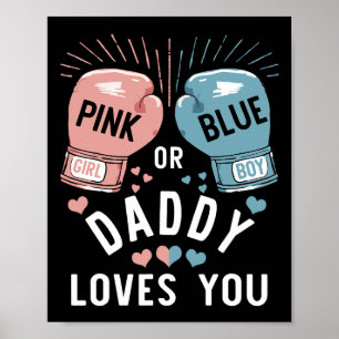 Pink Or Blue Daddy Loves You Boxing Gender Reveal Poster